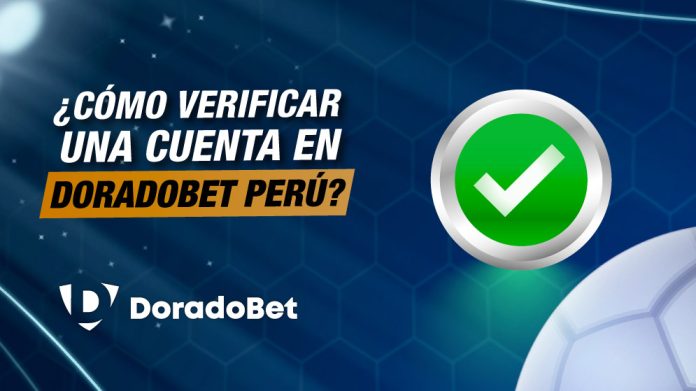 Como verificar una cuenta en Doradobet Perú