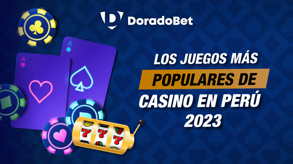 Mejores juegos casino Doradobet Perú 2023