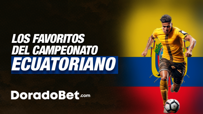 Los Favoritos Para el Campeonato Ecuatoriano