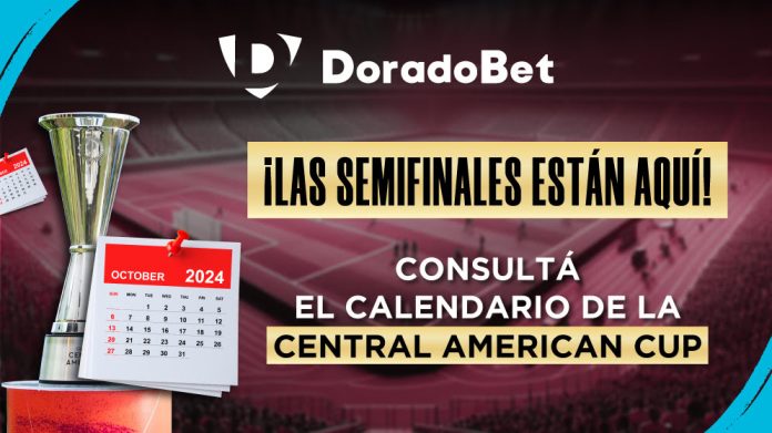 Calendario Central American Cup: partidos semifinales. Descubre los equipos y apuestas deportivas en DoradoBet casa de apuestas Costa Rica.