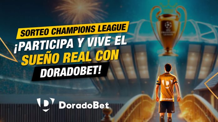 Sorteo Champions League de DoradoBet Costa Rica: gana un viaje a Múnich y vive la final en vivo