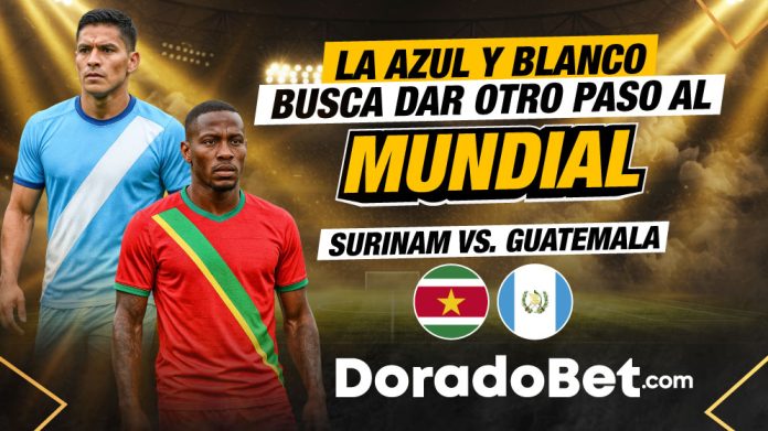 Surinam vs Guatemala en eliminatorias Concacaf 2026: pronósticos y cuotas para partidos de eliminatorias de copa del mundo. ¡Apuesta ya en Doradobet!