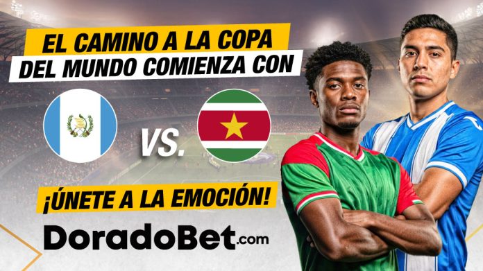 GUATEMALA-VS-SURINAM Apuestas del partido Guatemala vs Surinam por las Eliminatorias 2026 con los mejores mercados y cuotas del país. ¡Registrate ya en Doradobet!