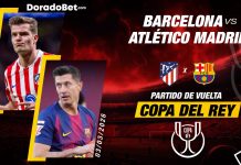 Partidos de Copa del Rey: Barcelona vs Atlético en la vuelta de semifinales Barcelona vs Atlético Madrid semifinal partidos de Copa del Rey análisis y apuestas