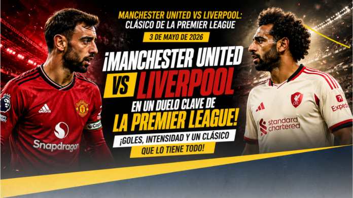 la premier league Manchester United vs Liverpool análisis apuestas 2026