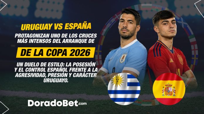 Uruguay vs España protagonizan uno de los cruces más intensos del arranque de la Copa 2026. Un duelo de estilos: la posesión y el control español frente a la agresividad, presión y carácter uruguayo. Un partido con aroma a cuartos de final que podría definir al líder del grupo… y dejar al primer gran candidato al borde de la eliminación.