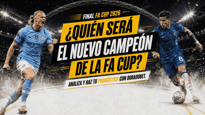 Analiza y apuesta en la final de la FA Cup 2026. En DoradoBet te damos toda la información.