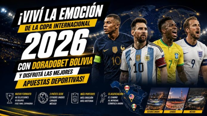 DoradoBet Bolivia y las selecciones sudamericanas del torneo internacional 2026