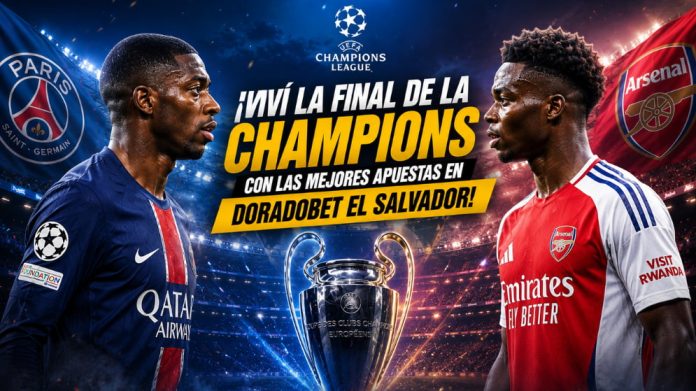 pronósticos final de la champions PSG vs Arsenal en DoradoBet El Salvador