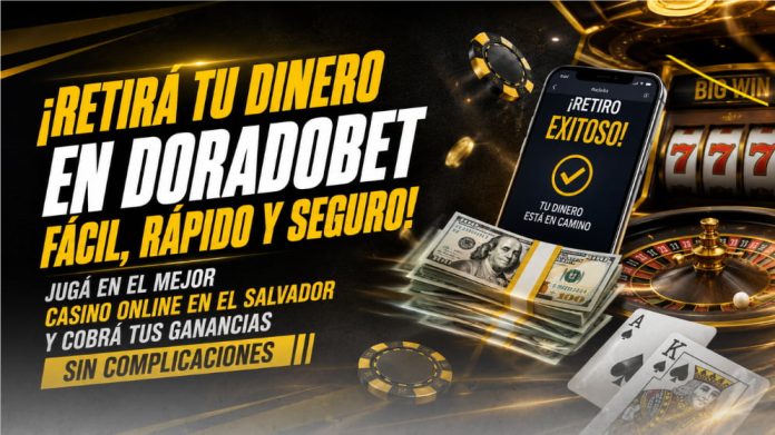 casino online DoradoBet El Salvador retirar dinero fácil