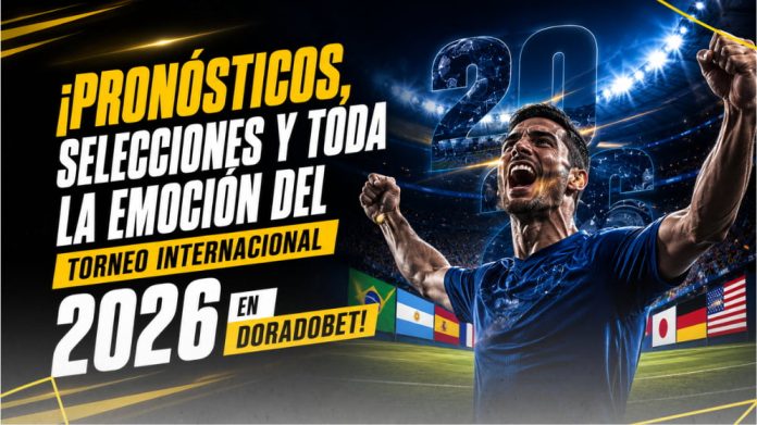 torneo internacional 2026 selecciones debutantes y calendario