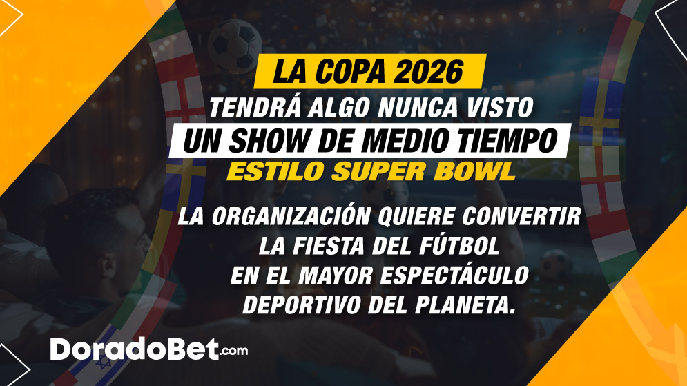 La Copa 2026 tendrá algo nunca visto: un show de medio tiempo estilo Super Bowl en la final. La organización quiere convertir la Fiesta del Fútbol en el mayor espectáculo deportivo del planeta.