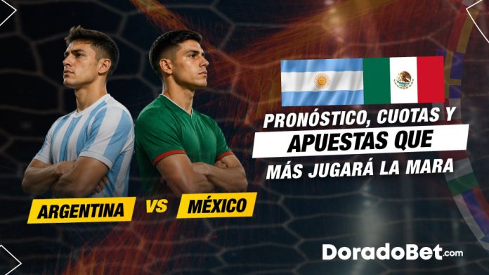 Argentina vs México: pronóstico, cuotas y apuestas que más jugará la mara