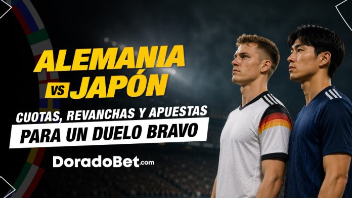 Alemania vs Japón: cuotas, revancha y apuestas para un duelo bravo”