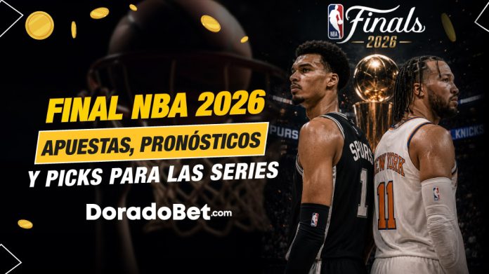 Final NBA 2026: apuestas, pronósticos y picks para las series