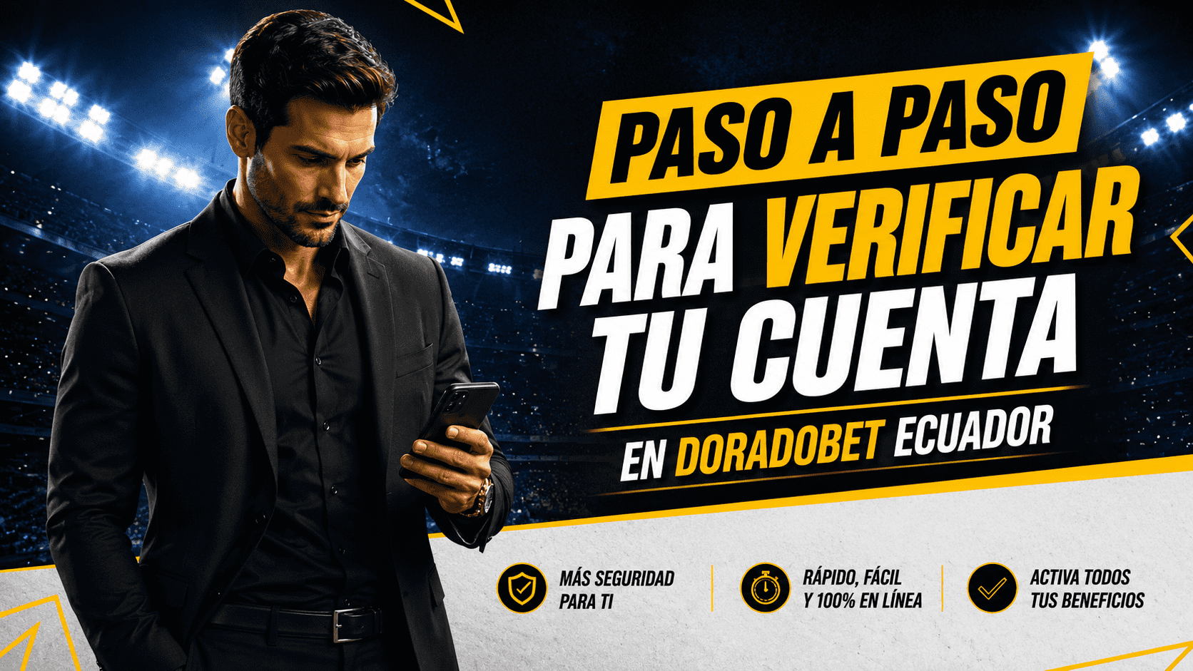 Conoce los pasos para verificar tu cuenta, de forma correcta, en DoradoBet Ecuador. Te damos el paso a paso.