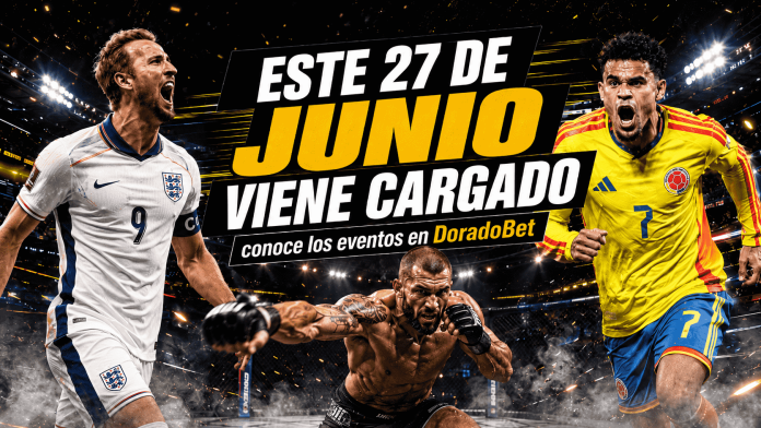 Este 27 de junio tendrá varios eventos deportivos que no puedes perderte. Conoce todo en DoradoBet.