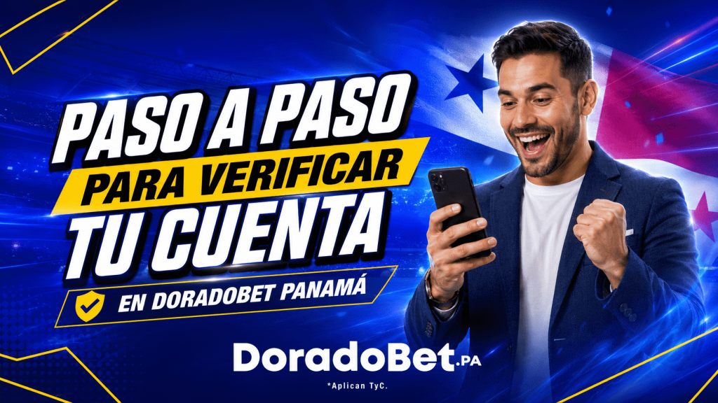 Verifica tu cuenta de DoradoBet Panamá con esta guía completa.
