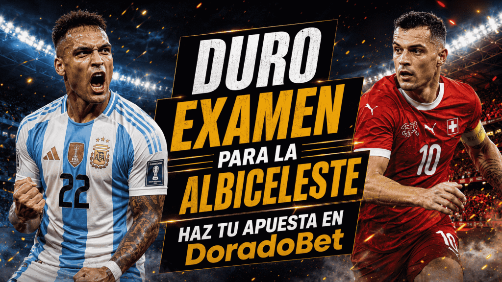 Argentina se juega el pase a semifinales contra una difícil Suiza. analiza y apuesta en este partido con DoradoBet.