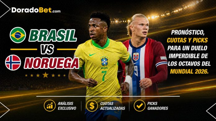 Brasil vs Noruega 🇧🇷 Brasil vs Noruega 🇳🇴 Pronóstico, cuotas y picks para un duelo imperdible de los octavos del Mundial 2026.