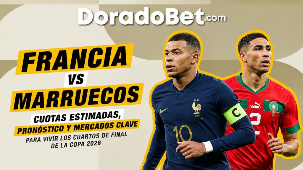 Francia vs Marruecos Cuotas estimadas, pronóstico y mercados clave para vivir los cuartos de final de la Copa 2026