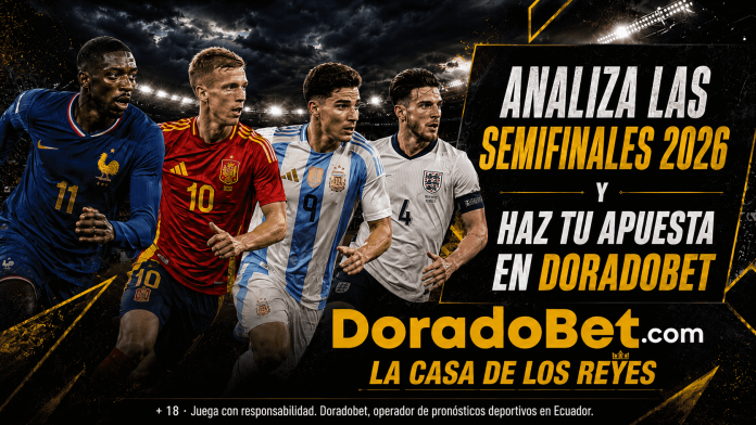 Análisis y pronósticos de las semifinales de la Copa 2026 en DoradoBet Ecuador.