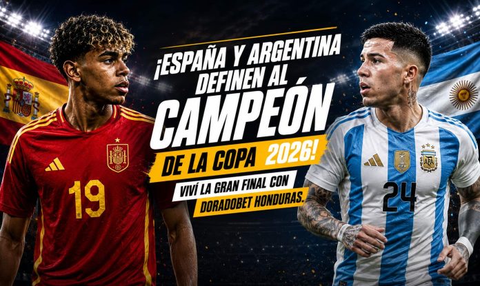 final-copa-2026-hn España vs Argentina final Copa 2026: previa, alineaciones y apuestas deportivas Honduras