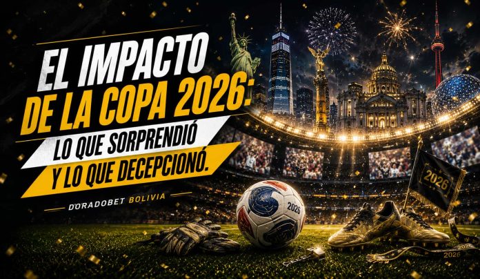 impacto-copa-2026-bo Legado de la Copa 2026: impacto, récords y análisis del torneo en DoradoBet Bolivia