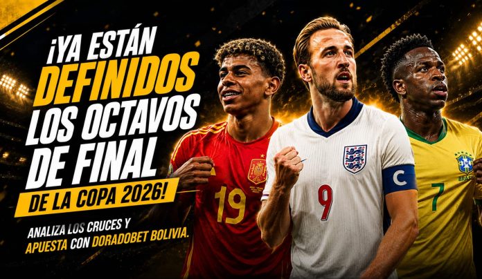 Cuadro de los octavos de final de la Copa 2026 con los equipos clasificados y cruces para apostar en DoradoBet Bolivia.