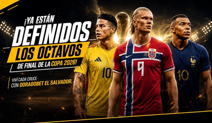 Cuadro de los octavos de final de la Copa 2026 con los equipos clasificados y cruces para apostar en DoradoBet El Salvador.
