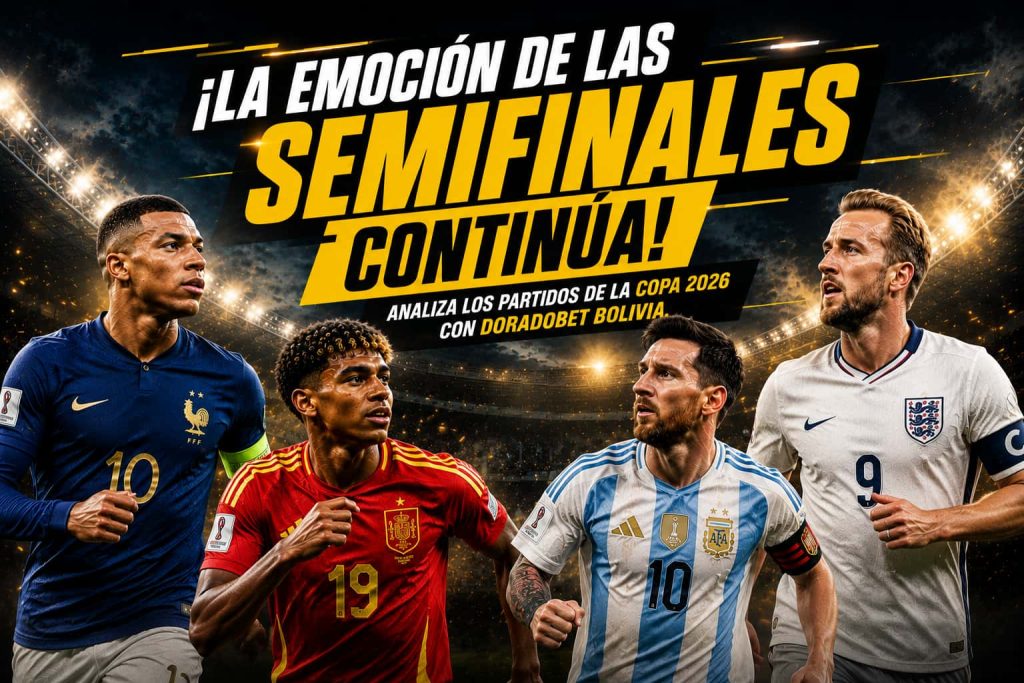 Apuestas para las semifinales de la Copa 2026 con los partidos Francia vs España e Inglaterra vs Argentina.