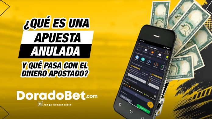 ¿Qué es una apuesta anulada y qué pasa con el dinero apostado?