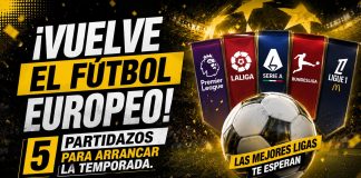 ¡Vuelve el fútbol europeo! 5 partidazos para arrancar la temporada. tema: ligas europeas