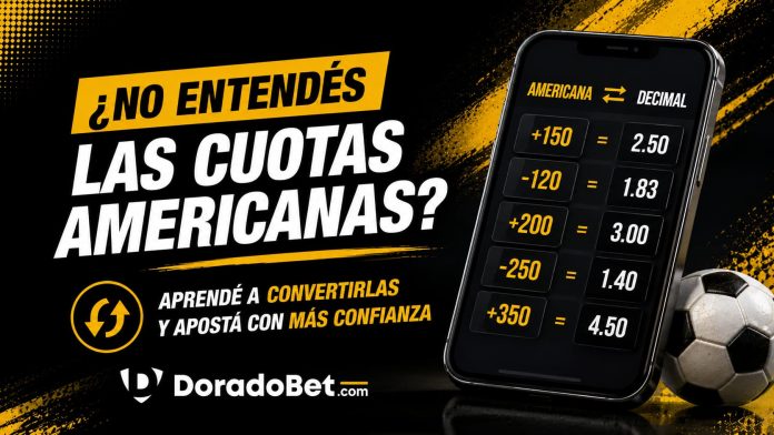 ¿No entendés las cuotas americanas? Aprendé a convertirlas y apostá con más confianza