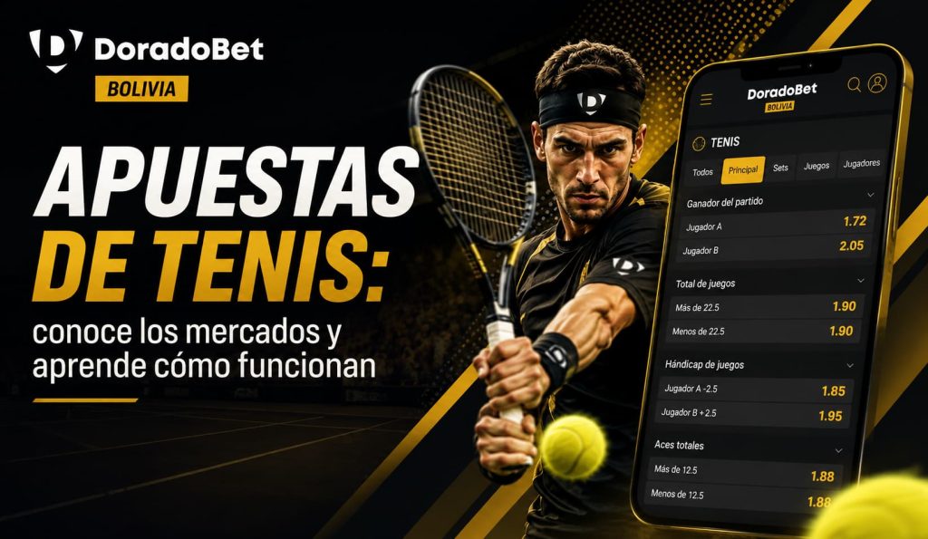 Apuestas de tenis y guía de mercados en DoradoBet Bolivia