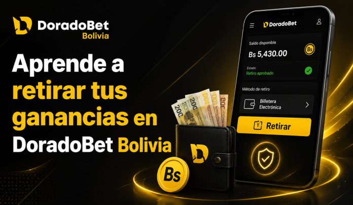 Guía paso a paso para retirar dinero de DoradoBet Bolivia y gestionar ganancias de apuestas deportivas y casino online.