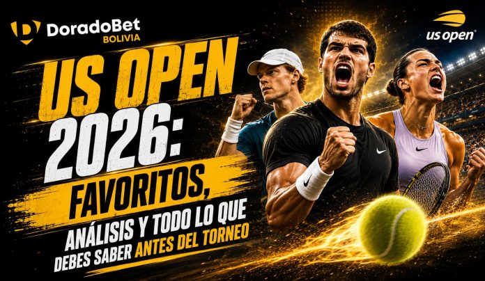 US Open 2026 con favoritos y análisis en DoradoBet Bolivia