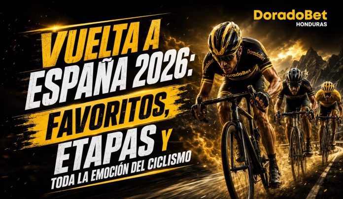 Vuelta a España 2026 con ciclistas favoritos, etapas y apuestas deportivas en DoradoBet Honduras.