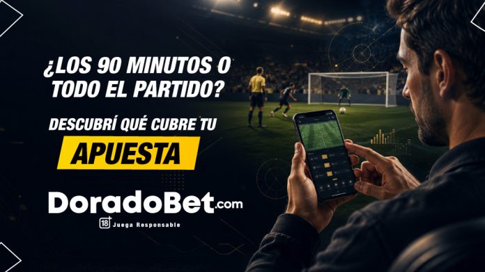 ¿Los 90 minutos o todo el partido? Descubrí qué cubre apuestas de fútbol