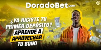 ¿Ya hiciste tu primer depósito? Aprende cómo usar bono por primer depósito DoradoBet