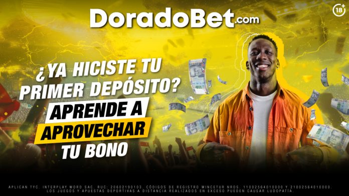 ¿Ya hiciste tu primer depósito? Aprende cómo usar bono por primer depósito DoradoBet