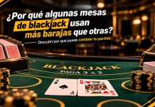 ¿Por qué algunas mesas de blackjack usan más barajas que otras?
