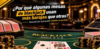 ¿Por qué algunas mesas de blackjack usan más barajas que otras?