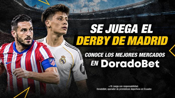 Se juega el derbi de Madrid, conoce los mejores mercados en Doradobet.