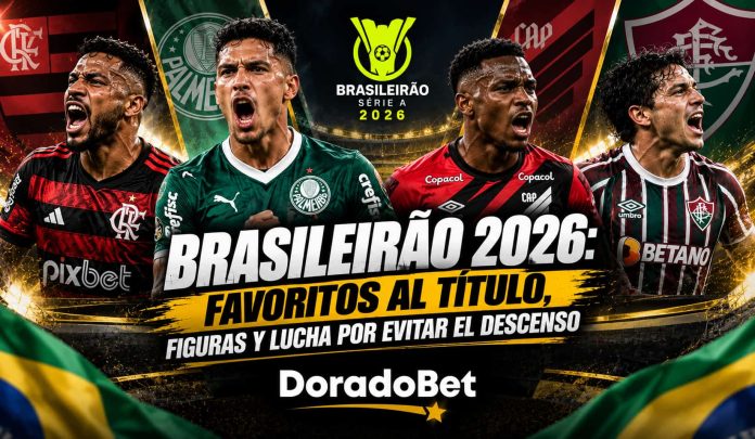 Brasileirão 2026 favoritos, figuras y apuestas en DoradoBet Bolivia