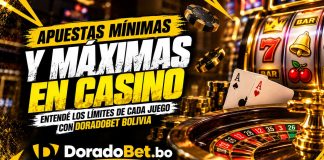 Apuestas mínimas y máximas casino en DoradoBet Bolivia