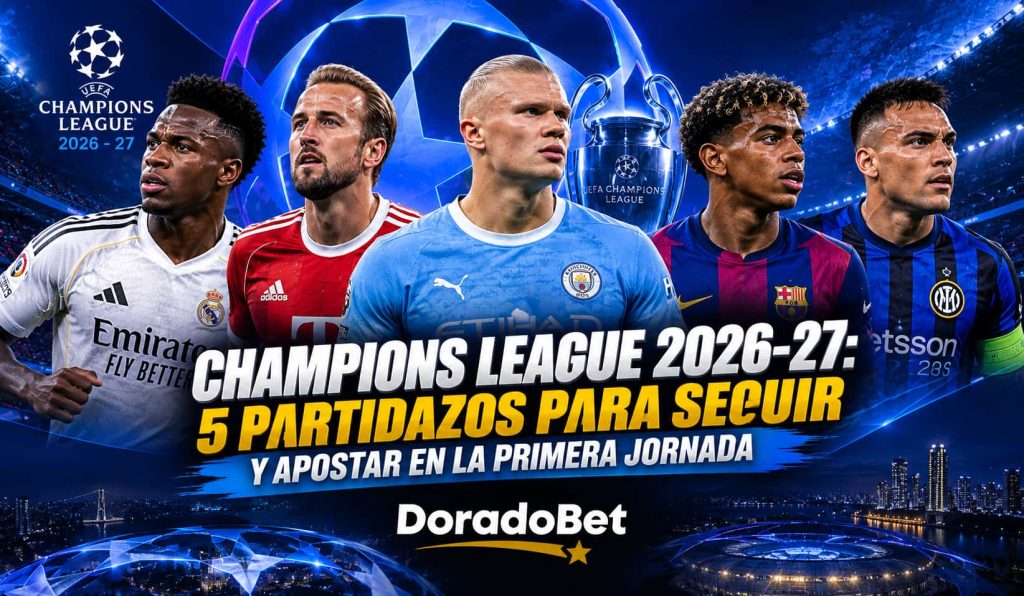 Champions League 2026-27 y 5 partidos para apostar en DoradoBet Panamá