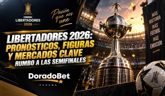 Libertadores 2026 y pronósticos para los cuartos de final en DoradoBet Panamá