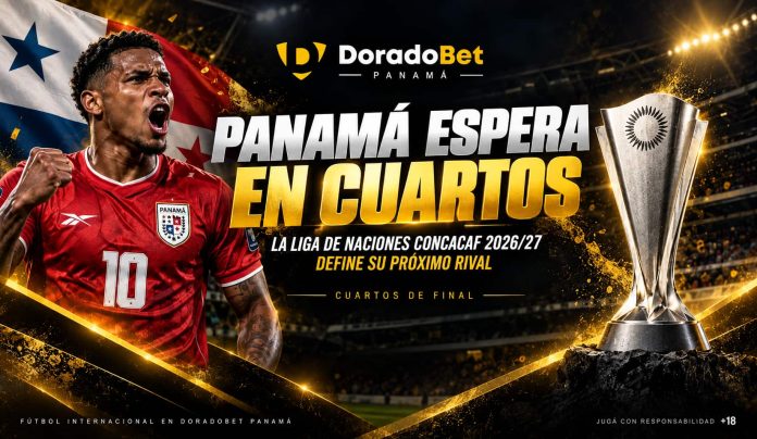 Liga de Naciones Concacaf 2026 2027 y Panamá en cuartos de final con DoradoBet Panamá