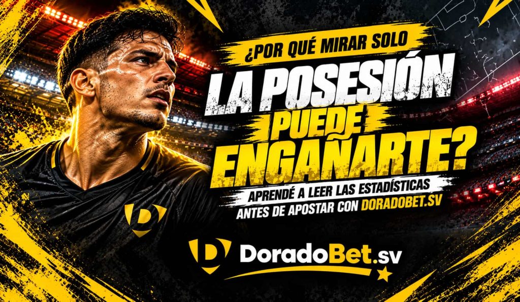 Posesión del balón en apuestas y análisis de estadísticas con DoradoBet.sv